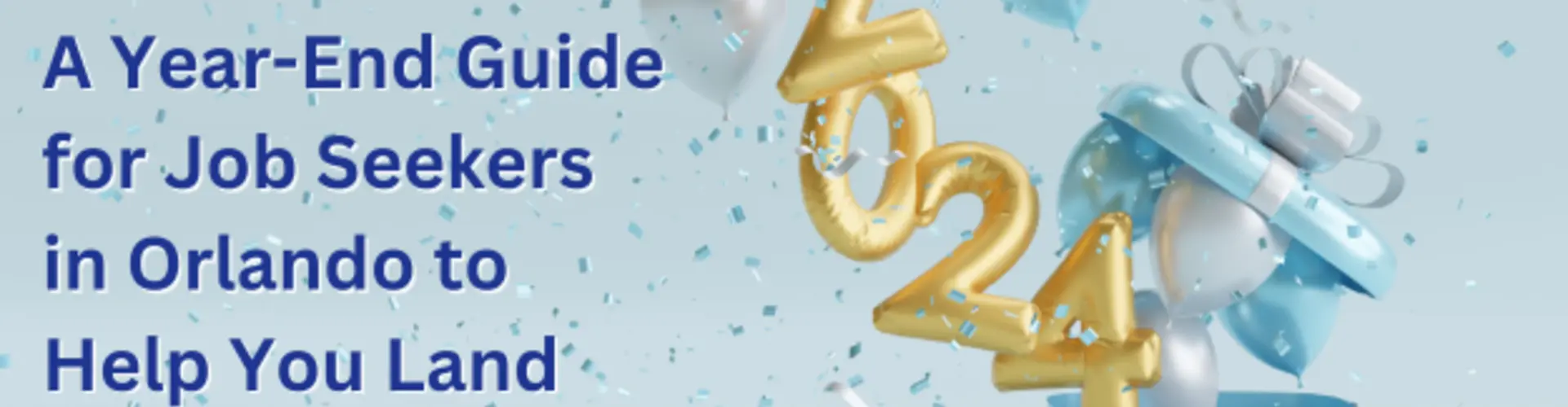 A Year-End Guide for Job Seekers in Orlando to Help You Land Your Dream Job in 2024!