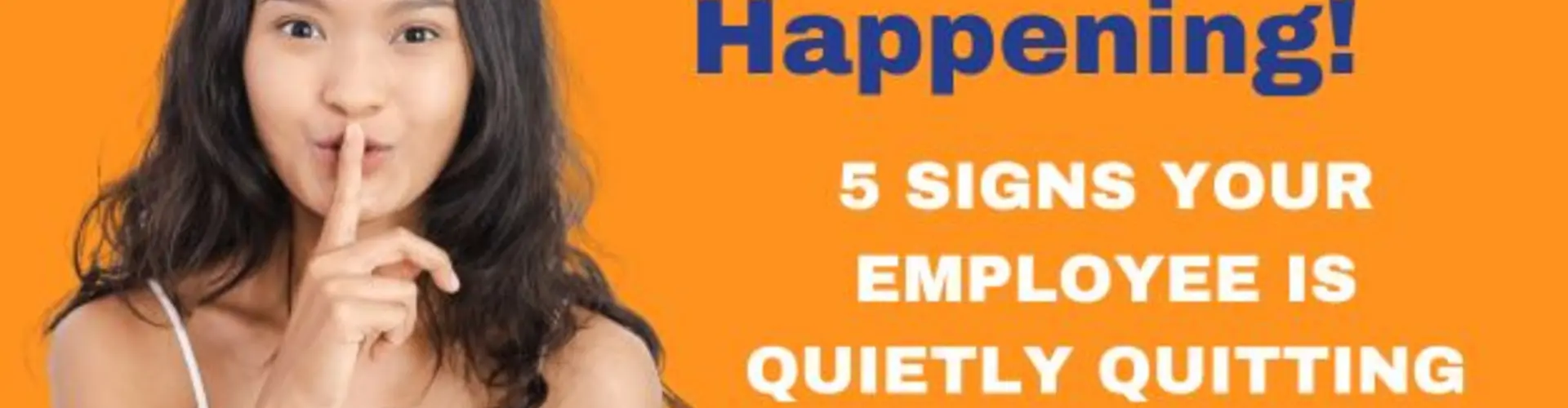 Quiet Quitting is Happening! 5 Signs Your Employee is Quietly Quitting