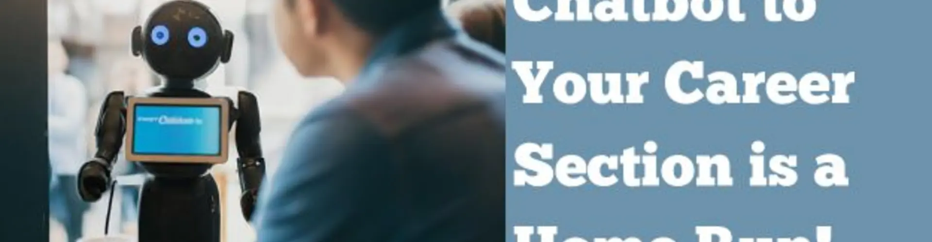 Adding an AI Chatbot to Your Career Section is a Home Run!