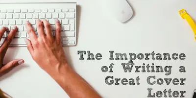 The Importance of Writing a Great Cover Letter